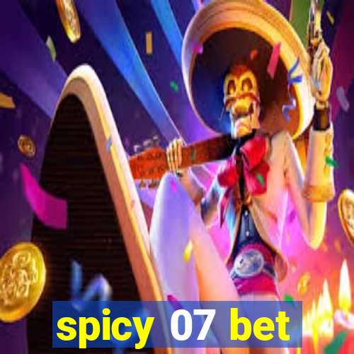 spicy 07 bet